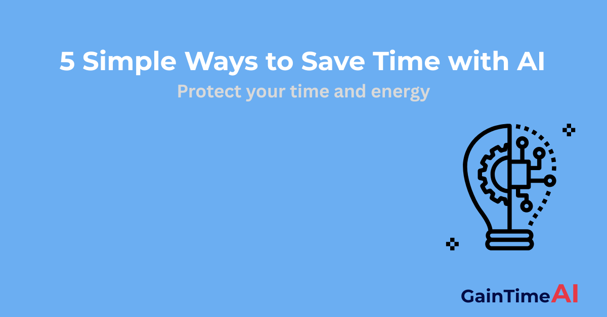 5 Simple Ways to Use AI to Save Time Every Day