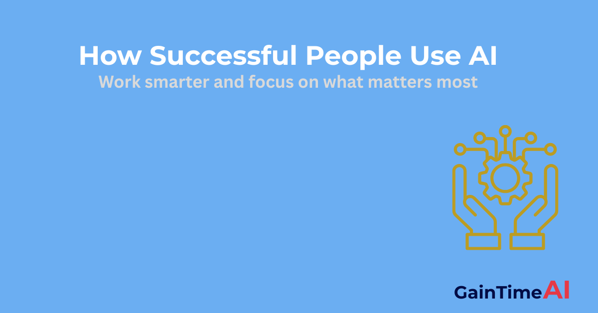 How Successful People Use AI to Save Time